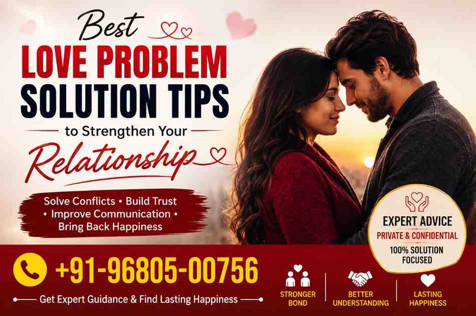 Best Love Problem Solution Tips to Strengthen Your Relationship